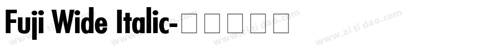 Fuji Wide Italic字体转换
